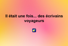 Il était une fois… des écrivains voyageurs 🌠